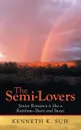 The Semi-Lovers. Senior Romance Is Like a Rainbow-Short and Sweet - Kenneth K Suh