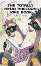 The Totally Ninja Raccoon Joke Book - Kevin Coolidge