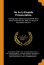 On Early English Pronunciation. Existing Dialectal As Compared With West Saxon Pronunciation. With Two Maps Of The Dialect Districts - Alexander John Ellis, William Salesbury