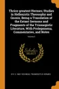 Thrice-greatest Hermes; Studies in Hellenistic Theosophy and Gnosis, Being a Translation of the Extant Sermons and Fragments of the Trismegistic Literature, With Prolegomena, Commentaries, and Notes; Volume 3 - G R. S. 1863-1933 Mead, Trismegistus Hermes