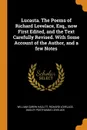 Lucasta. The Poems of Richard Lovelace, Esq., now First Edited, and the Text Carefully Revised. With Some Account of the Author, and a few Notes - William Carew Hazlitt, Richard Lovelace, Dudley Posthumus Lovelace