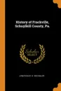 History of Frackville, Schuylkill County, Pa. - Jonathan W. b. 1854 Miller