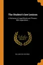 The Student.s law Lexicon. A Dictionary of Legal Words and Phrases : With Appendices ... - William Cox Cochran