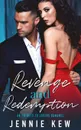 Revenge and Redemption. An Enemies To Lovers Romance - Jennie Kew