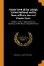 Guide-book of the Lehigh Valley Railroad and its Several Branches and Connections. With an Account, Descriptive and Historical, of the Places Along Their Route .. - Coleman Lyman 1796-1882