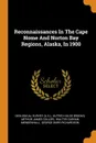 Reconnaissances In The Cape Nome And Norton Bay Regions, Alaska, In 1900 - Geological Survey (U.S.)