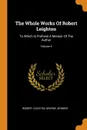 The Whole Works Of Robert Leighton. To Which Is Prefixed A Memoir Of The Author; Volume 4 - Robert Leighton, George Jerment