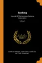 Banking. Journal Of The American Bankers Association; Volume 3 - American Bankers Association