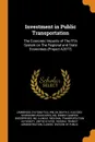 Investment in Public Transportation. The Economic Impacts of The RTA System on The Regional and State Economies (Project A2077) - Cambridge Systematics, Beata E Welsh, Inc Vlecides-Schroeder Associates