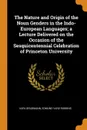 The Nature and Origin of the Noun Genders in the Indo-European Languages; a Lecture Delivered on the Occasion of the Sesquicentennial Celebration of Princeton University - Karl Brugmann, Edmund Yard Robbins