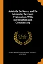 Aristotle De Sensu and De Memoria; Text and Translation, With Introduction and Commentary - George Robert Thomson Ross, Aristotle Aristotle