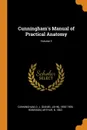 Cunningham.s Manual of Practical Anatomy; Volume 3 - D J. 1850-1909 Cunningham, Arthur Robinson