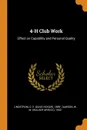 4-H Club Work. Effect on Capability and Personal Quality - D E. 1889- Lindstrom, W M. 1902- Dawson