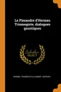 Le Pimandre d  Hermes Trismegiste, dialogues gnostiques - Hermes Trismegistus, Gabory Georges