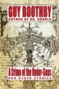 A Crime of the Under-Seas and Other Stories - Guy Boothby