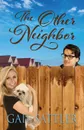 The Other Neighbor - Gail Sattler