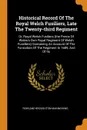 Historical Record Of The Royal Welch Fusiliers, Late The Twenty-third Regiment. Or, Royal Welsh Fusiliers (the Prince Of Wales.s Own Royal Regiment Of Welsh Fuzeliers) Containing An Account Of The Formation Of The Regiment In 1689, And Of Its - Rowland Broughton-Mainwaring