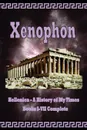 Hellenica - A History of My Times. Books I-VII Complete - Xenophon, Henry Graham Dakyns