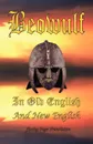 Beowulf in Old English and New English - Francis B. Gummere