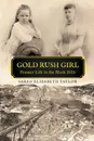 GOLD RUSH GIRL. Pioneer Life in the Black Hills - Sarah Elizabeth Taylor