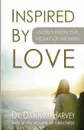 Inspired by Love. Words From The Heart of Women - Dawn M Harvey, Nakia Wright, Diahann Smith