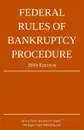 Federal Rules of Bankruptcy Procedure; 2019 Edition   With Statutory Supplement - Michigan Legal Publishing Ltd.