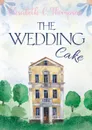 The Wedding Cake - Elisabeth C Thompson