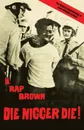 Die Nigger Die. - H. Rap Brown (Jamil Abdullah Al-Amin)