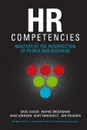 HR Competencies. Mastery at the Intersection of People and Business - Dave Ulrich, Wayne Brockbank, Dani Johnson