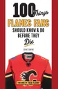 100 Things Flames Fans Should Know . Do Before They Die - George Johnson