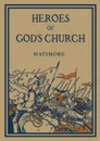 Heroes of God.s Church - Rev. Patrick Henry Matimore