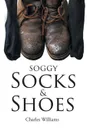 Soggy Socks and Shoes - Charles Williams