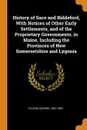 History of Saco and Biddeford, With Notices of Other Early Settlements, and of the Proprietary Governments, in Maine, Including the Provinces of New Somersetshire and Lygonia - George Folsom