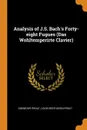 Analysis of J.S. Bach.s Forty-eight Fugues (Das Wohltemperirte Clavier) - Ebenezer Prout, Louis Beethoven Prout