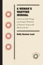 A Woman.s Wartime Journal. An Account of the Passage over Georgia.s Plantation of Sherman.s Army on the March to the Sea, as Recorded in the Diary of Dolly Sumner Lunt (Mrs. Thomas Burge) - Dolly Sumner Lunt