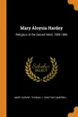 Mary Aloysia Hardey. Religious of the Sacred Heart, 1809-1886 - Mary Garvey, Thomas J. 1848-1925 Campbell