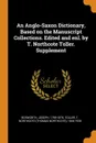 An Anglo-Saxon Dictionary, Based on the Manuscript Collections. Edited and enl. by T. Northcote Toller. Supplement - Joseph Bosworth, T Northcote 1844-1930 Toller