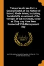 Tales of an old sea Port; a General Sketch of the History of Bristol, Rhode Island, Including, Incidentally, an Account of the Voyages of the Norsemen, so far as They may Have Been Connected With Narragansett Bay - Wilfred Harold Munro