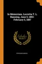 In Memoriam. Lucretia T. L. Banning, June 5, 1853-February 5, 1887 - Ephraim Banning