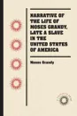 Narrative of the Life of Moses Grandy, Late a Slave in the United States of America - Moses Grandy
