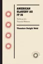 American Slavery As It Is. Testimony of a Thousand Witnesses - Theodore Dwight Weld