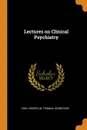 Lectures on Clinical Psychiatry - Kraepelin Emil, Thomas Johnstone