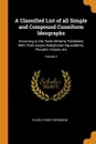 A Classified List of all Simple and Compound Cuneiform Ideographs. Occurring in the Texts Hitherto Published, With Their Assyro-Babylonian Equivalents, Phonetic Values, etc; Volume 2 - Rudolf-Ernst Brünnow