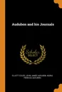 Audubon and his Journals - Elliott Coues, John James Audubon, Maria Rebecca Audubon