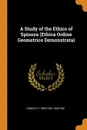 A Study of the Ethics of Spinoza (Ethica Ordine Geometrico Demonstrata) - Harold H. 1868-1938 Joachim