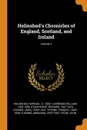 Holinshed.s Chronicles of England, Scotland, and Ireland; Volume 1 - Raphael Holinshed, William Harrison, Richard Stanyhurst