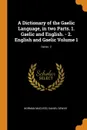 A Dictionary of the Gaelic Language, in two Parts. 1. Gaelic and English. - 2. English and Gaelic Volume 1; Series  2 - Norman Macleod, Daniel Dewar