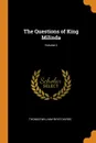 The Questions of King Milinda; Volume 2 - Thomas William Rhys Davids