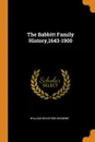 The Babbitt Family History,1643-1900 - William Bradford Browne