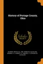 History of Portage County, Ohio - R C. Brown, J E. [from old catalog] Norris